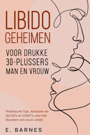 E-boek: Libido Geheimen voor Drukke 30-plussers (Man en Vrouw) - E. Barnes